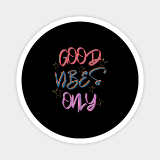 Good Vibes Only. Magnet